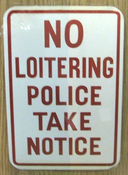 No Loitering Sign. Photo by howderfamily.com; (CC BY-NC-SA 2.0)